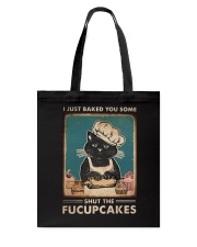 I JUST BAKED YOU SOME SHUT THE FUCUPCAKES Tote Bag tile