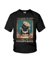 I JUST BAKED YOU SOME SHUT THE FUCUPCAKES Youth T-Shirt tile
