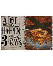 Jesus A Lot Can Happen In 3 Days 17x11 Poster front