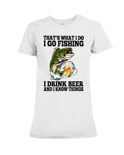 That's What I Do I Go Fishing I Drink Beer Premium Fit Ladies Tee tile