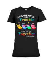 Apparently we're Trouble 4 Premium Fit Ladies Tee tile
