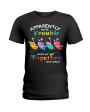 Apparently we're Trouble 4 Ladies T-Shirt tile