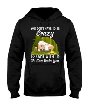 You Don't Have To Be Crazy To Camp With Hooded Sweatshirt tile