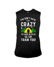 You Dont Have To Be Crazy To Camp With Us We Sleeveless Tee tile