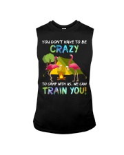 You Dont Have To Be Crazy To Camp W Sleeveless Tee tile