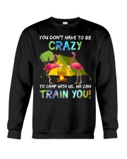 You Dont Have To Be Crazy To Camp W Crewneck Sweatshirt tile