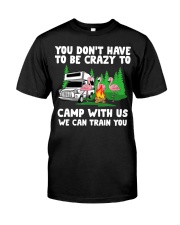 You Don't Have To Be Crazy To Camp With Premium Fit Mens Tee front