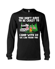 You Don't Have To Be Crazy To Camp With Long Sleeve Tee tile