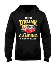 Camper If I'm Drunk it's my Camping Friends F Hooded Sweatshirt tile