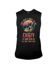 You Don't Have To Be Crazy To Camp Sleeveless Tee tile