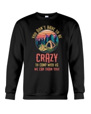 You Don't Have To Be Crazy To Camp Crewneck Sweatshirt tile