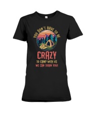 You Don't Have To Be Crazy To Camp Premium Fit Ladies Tee tile