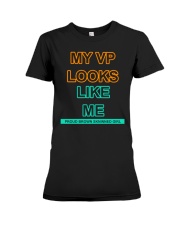 MY VP LOOKS LIKE ME Premium Fit Ladies Tee thumbnail