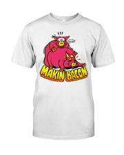 makin bacon shirt Classic T-Shirt front