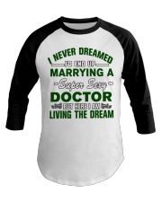 dream marrying sexy doctor tshirt t shirt Baseball Tee tile
