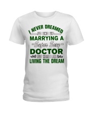 dream marrying sexy doctor tshirt t shirt Ladies T-Shirt tile