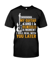 My Guitar and I Are Having A Moment Classic T-Shirt front