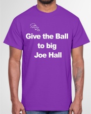 give the ball to big joe hall shirt Classic T-Shirt garment-tshirt-unisex-front-03