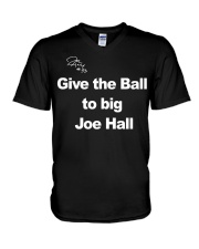 give the ball to big joe hall shirt V-Neck T-Shirt tile