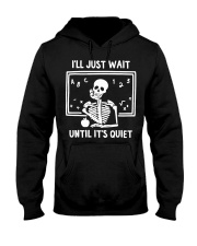 i'll just wait until it's quiet shirt Hooded Sweatshirt tile
