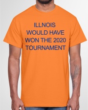 illinois would have won the 2020 tournament shirt Classic T-Shirt garment-tshirt-unisex-front-03