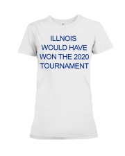 illinois would have won the 2020 tournament shirt Premium Fit Ladies Tee tile