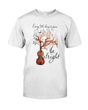 Every Little Thing Is Gonna Be Alright 1 Classic T-Shirt front