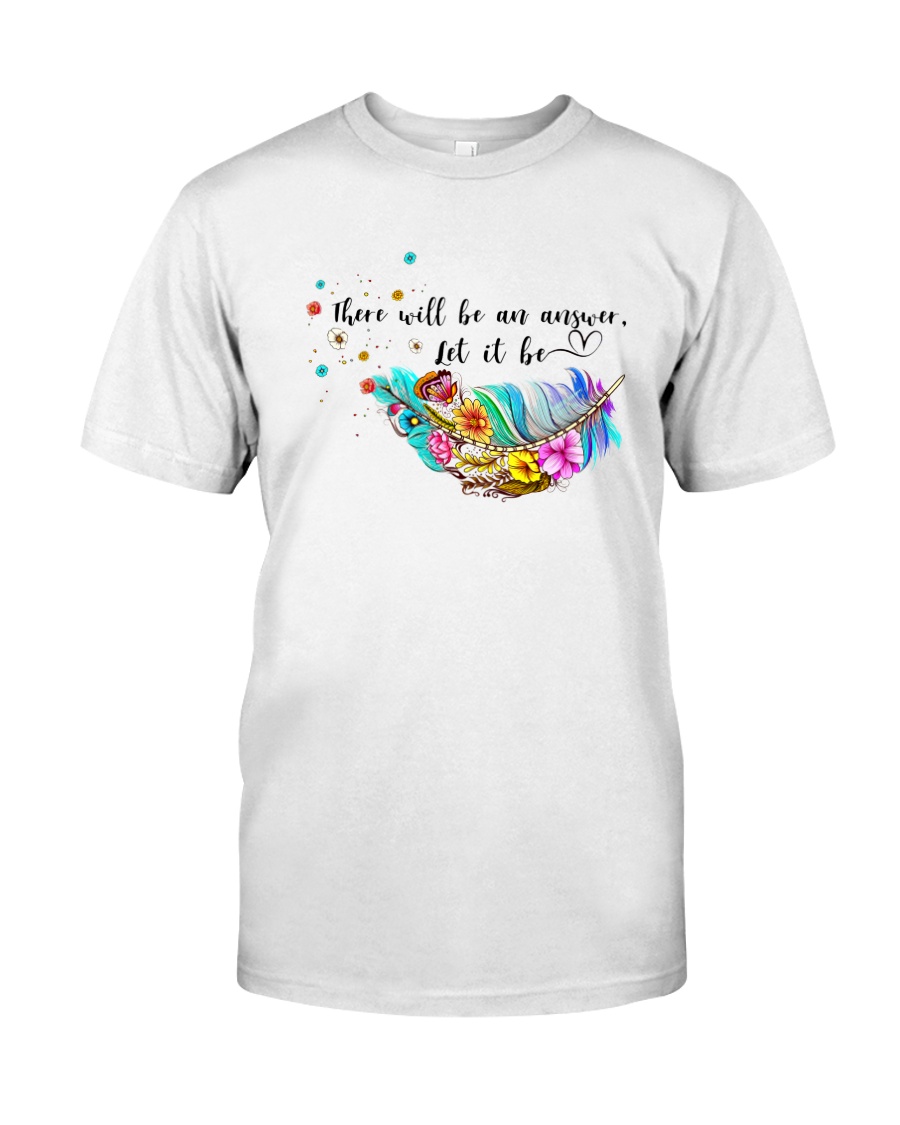 There Will Be An Answer Classic T-Shirt
