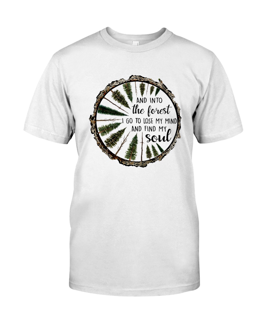 And Into The Forest I Go Classic T-Shirt