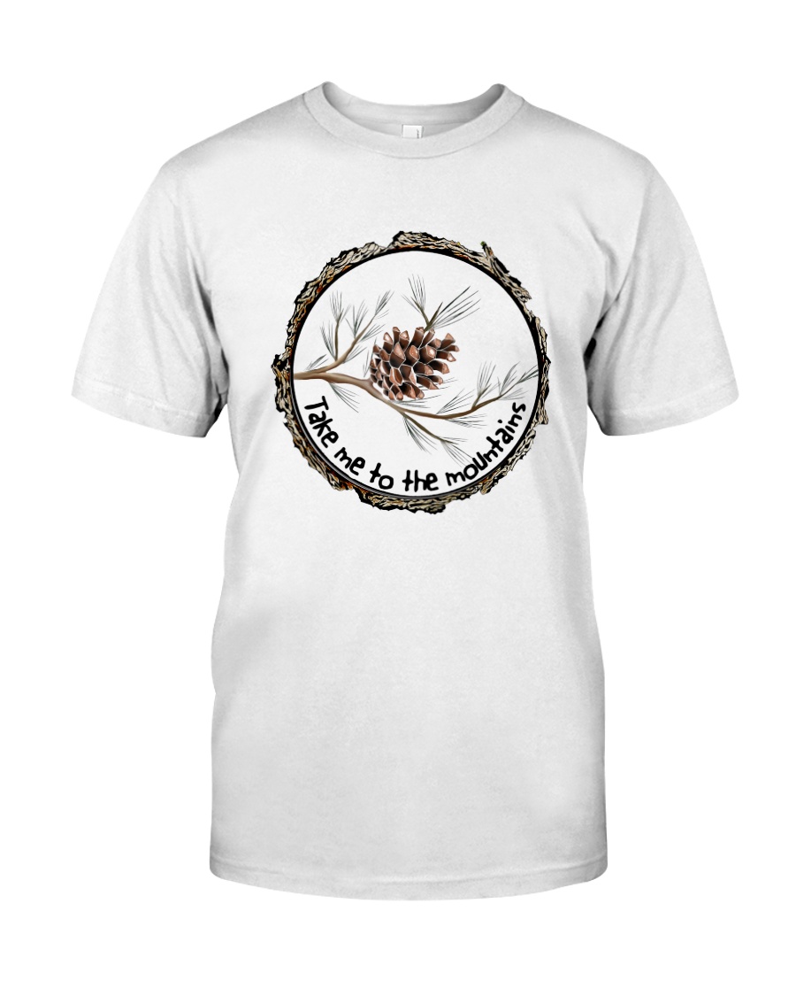 Take Me To The Mountains Classic T-Shirt