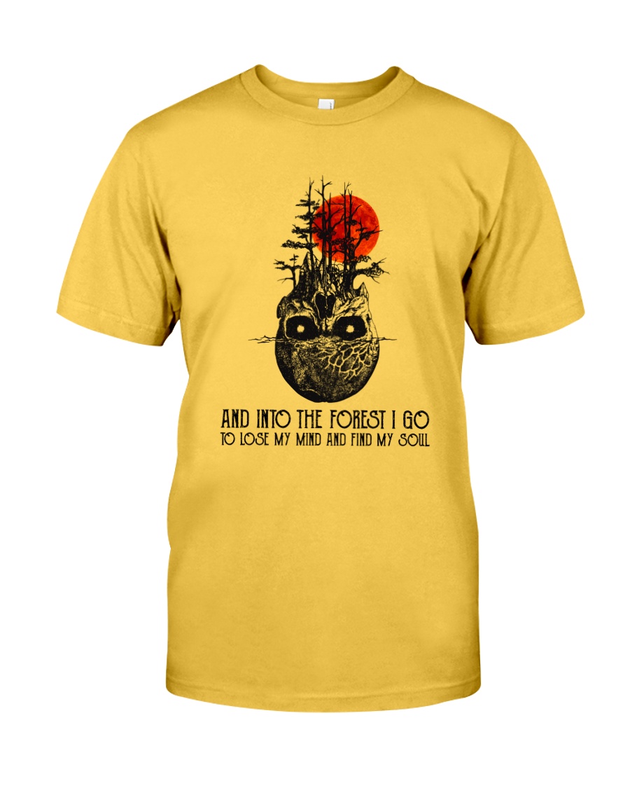 And Into The Forest I Go Classic T-Shirt