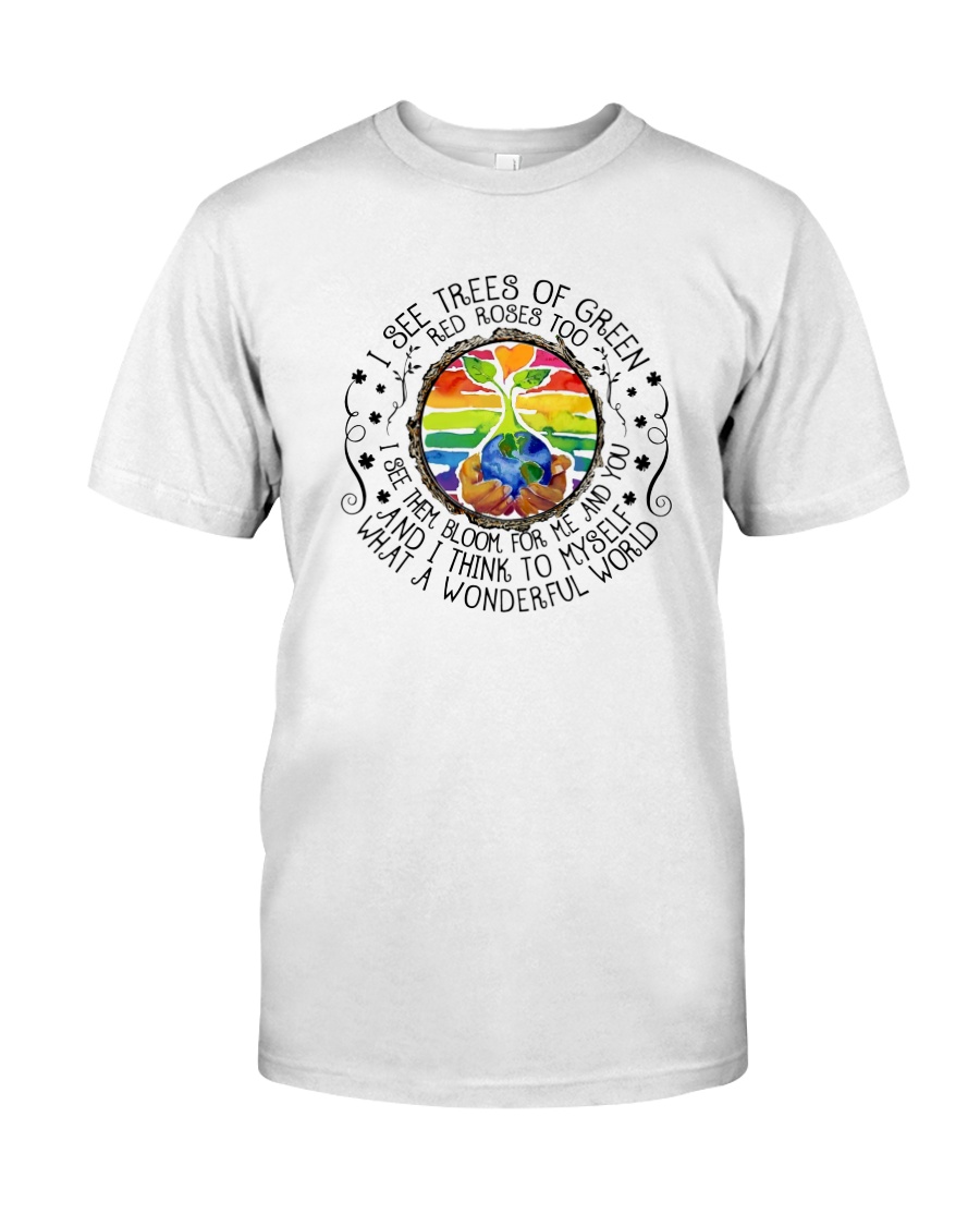 I See Trees Of Green Classic T-Shirt