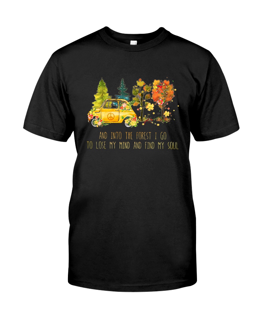 And Into The Forest I Go Classic T-Shirt