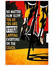 No Matter How Slow You Go 11x17 Poster front