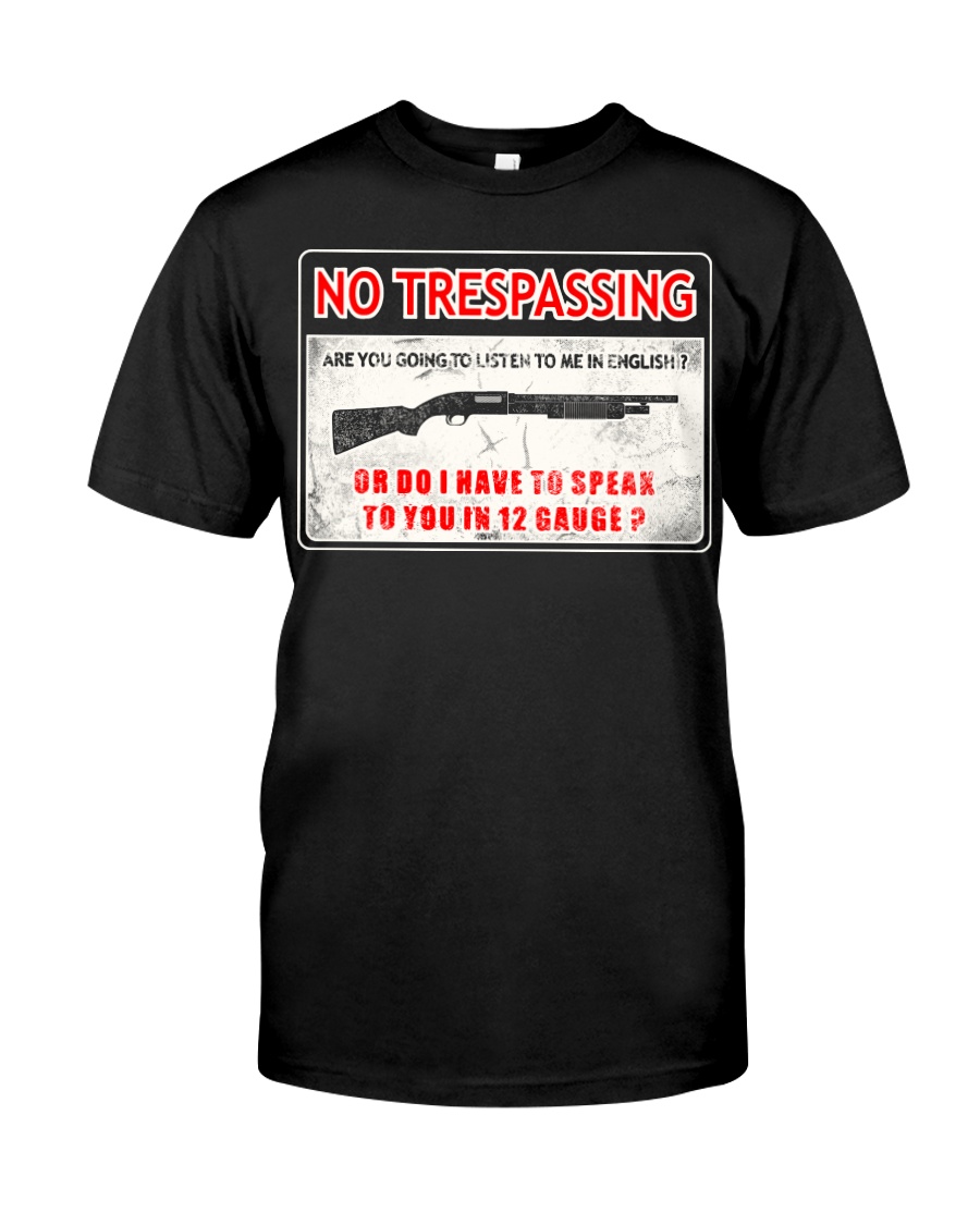 No Trespassing Classic T-Shirt