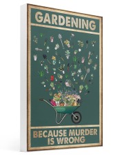 Gardening Because Murder Is Wrong 16x24 Gallery Wrapped Canvas Prints thumbnail