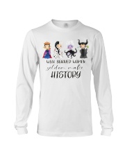 Well Behaved Women Seldom Make History Long Sleeve Tee tile