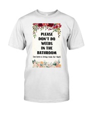 Please Don't Do Weeds In The Bathroom Classic T-Shirt thumbnail