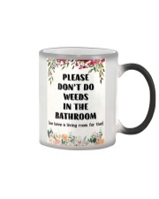 Please Don't Do Weeds In The Bathroom Color Changing Mug thumbnail