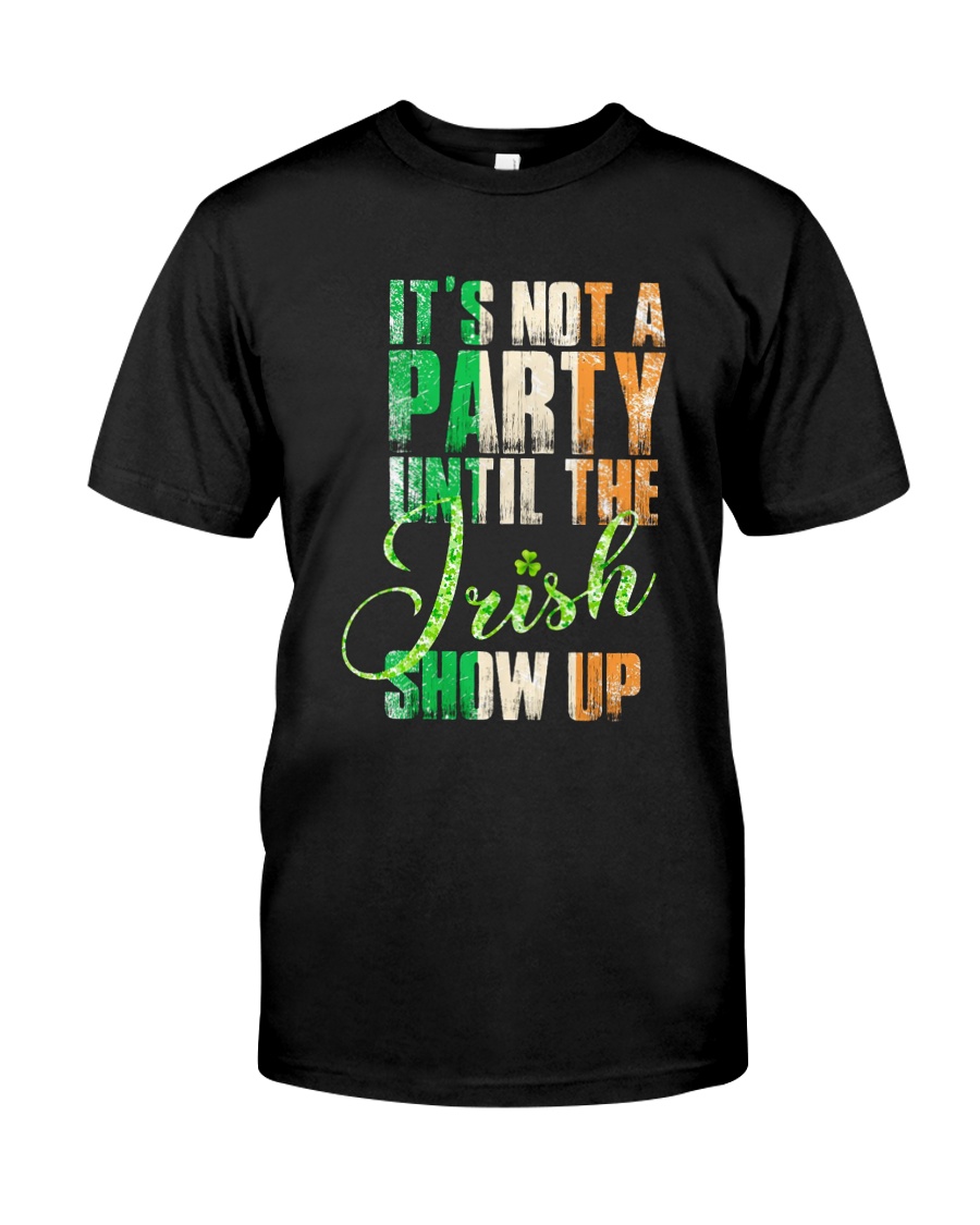 Until The Irish Show Up Classic T-Shirt