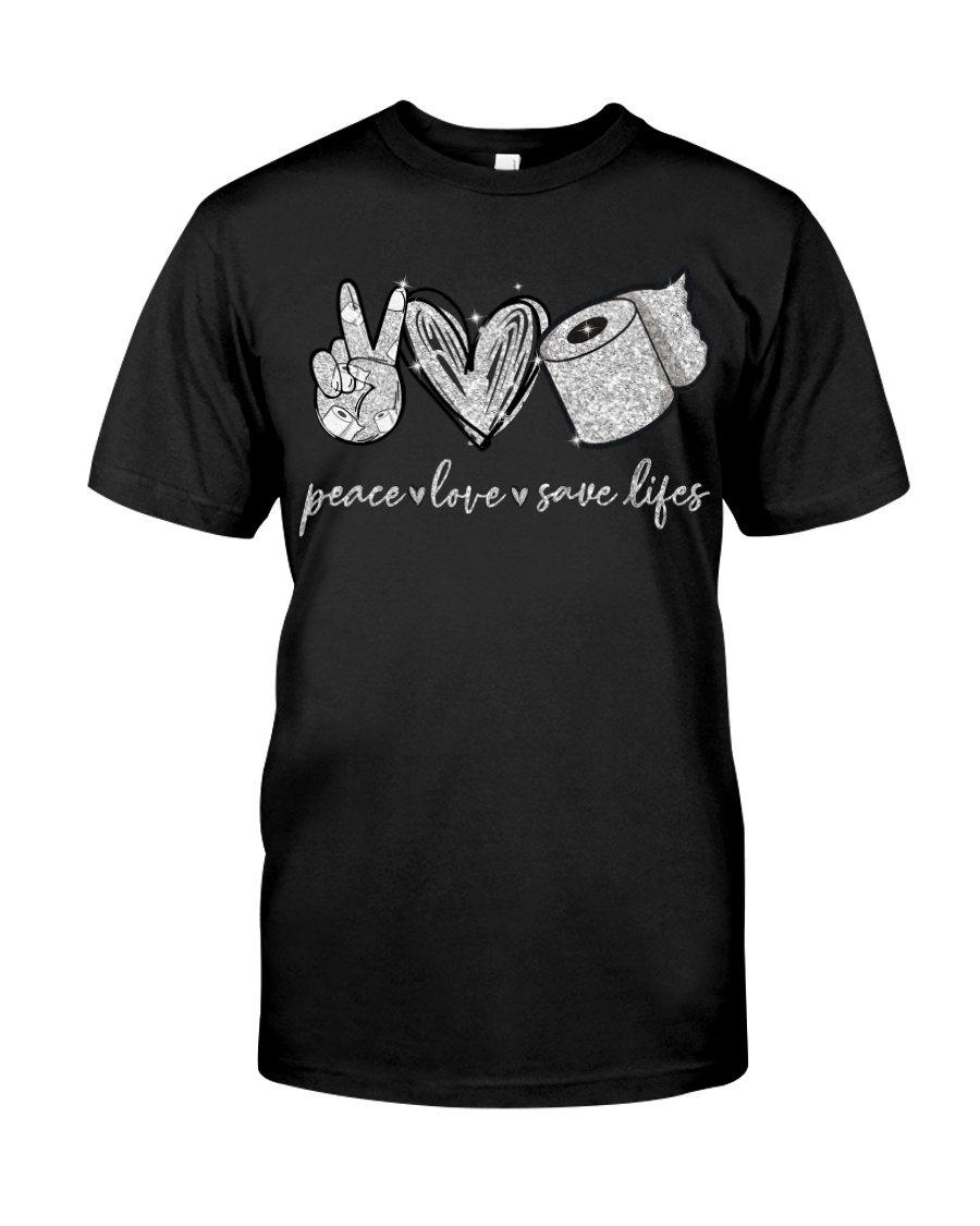 Peace Love Save Lifes Classic T-Shirt