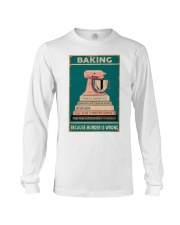 BAKING Because Murder Is Wrong Long Sleeve Tee thumbnail