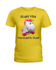 Fluff you you fluffin' fluff unicorn Ladies T-Shirt front