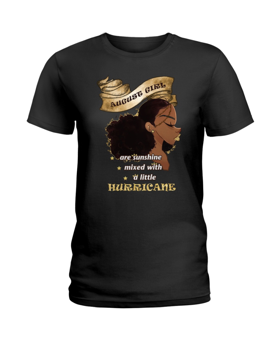 AUGUST GIRL-AUGUST BIRTHDAY-BORN IN AUGUST GIRL Ladies T-Shirt