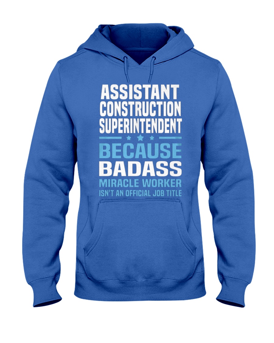 Assistant Construction Superintendent Ts Hooded Sweatshirt