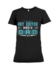 Art Editor Job And Dad T Shirts Premium Fit Ladies Tee thumbnail