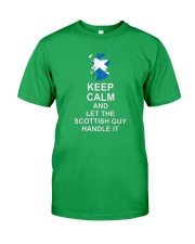 KEEP CALM AND LET THE SCOTTISH GUY HANDLE IT Classic T-Shirt thumbnail