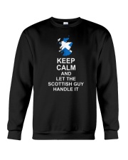 KEEP CALM AND LET THE SCOTTISH GUY HANDLE IT Crewneck Sweatshirt thumbnail