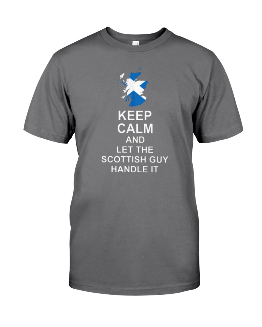 KEEP CALM AND LET THE SCOTTISH GUY HANDLE IT Premium Fit Mens Tee