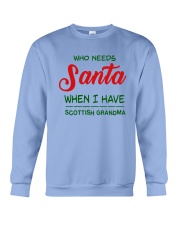 WHO NEED SANTA WHEN I HAVE SCOTTISH GRANDMA Crewneck Sweatshirt thumbnail